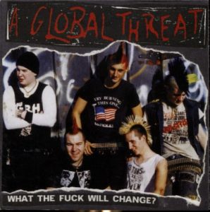 CD - A Global Threat: What The Fuck Will Change (1999)