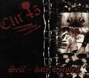 CD - Clit 45: Self-Hate Crimes (2005)