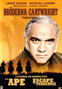 DVD - Bröderna Cartwright: The Ape / Escape To Ponderosa (Lorne Greene) framsida